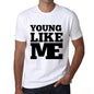 Young Like Me White Mens Short Sleeve Round Neck T-Shirt 00051 - White / S - Casual